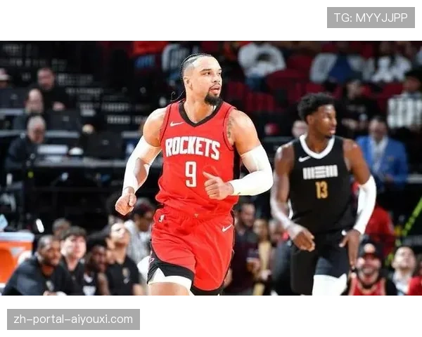 评论:火箭队年轻核心能否在赛季末段展现出冲击附加赛的凝聚力?